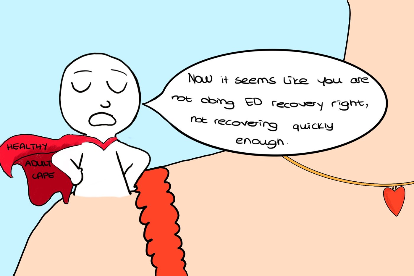 Cartoon figure wearing a 'healthy adult cape' saying you are not doing ED recovery right or recovering quickly enough
